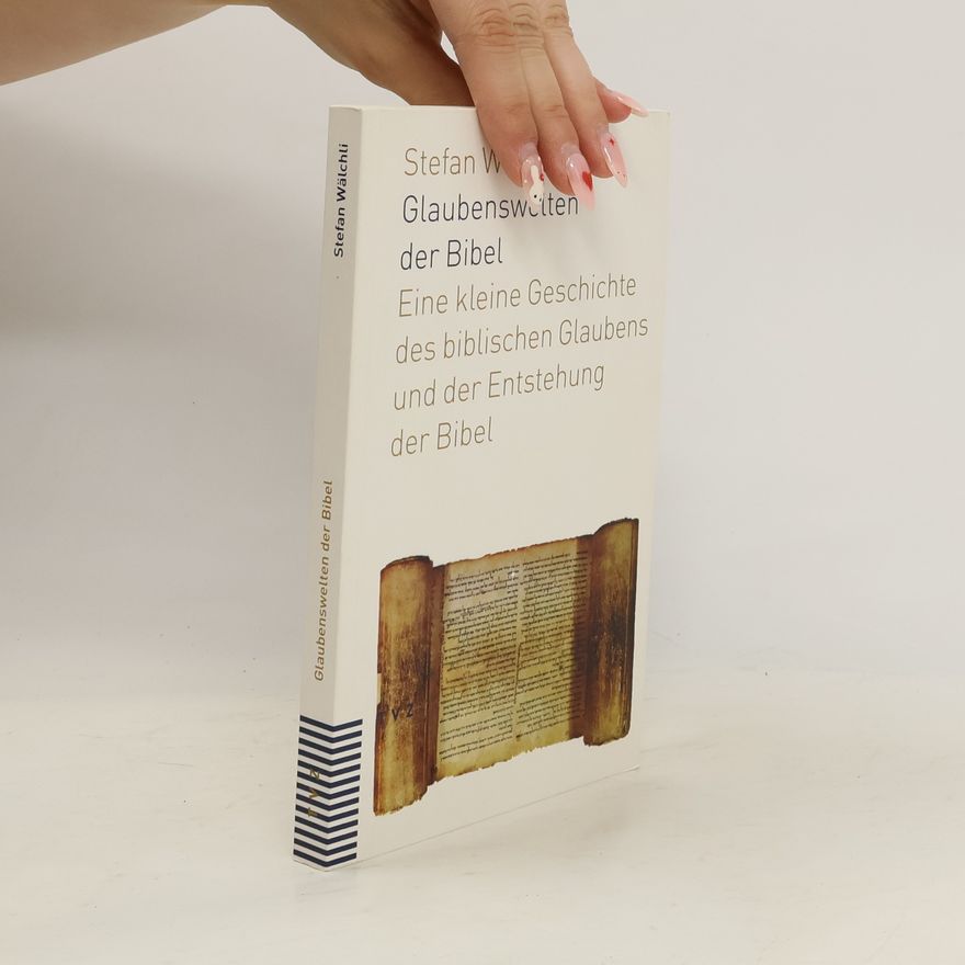 Stefan Wälchli Glaubenswelten der Bibel