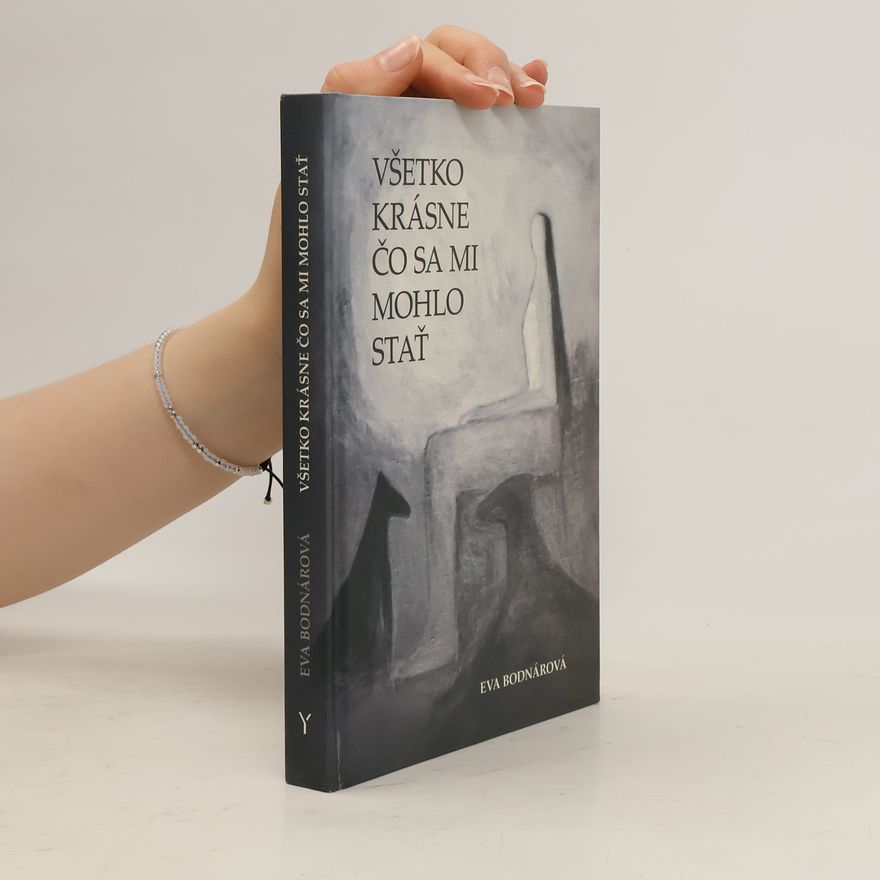 Eva Bodnár Všetko krásne čo sa mi mohlo stať
