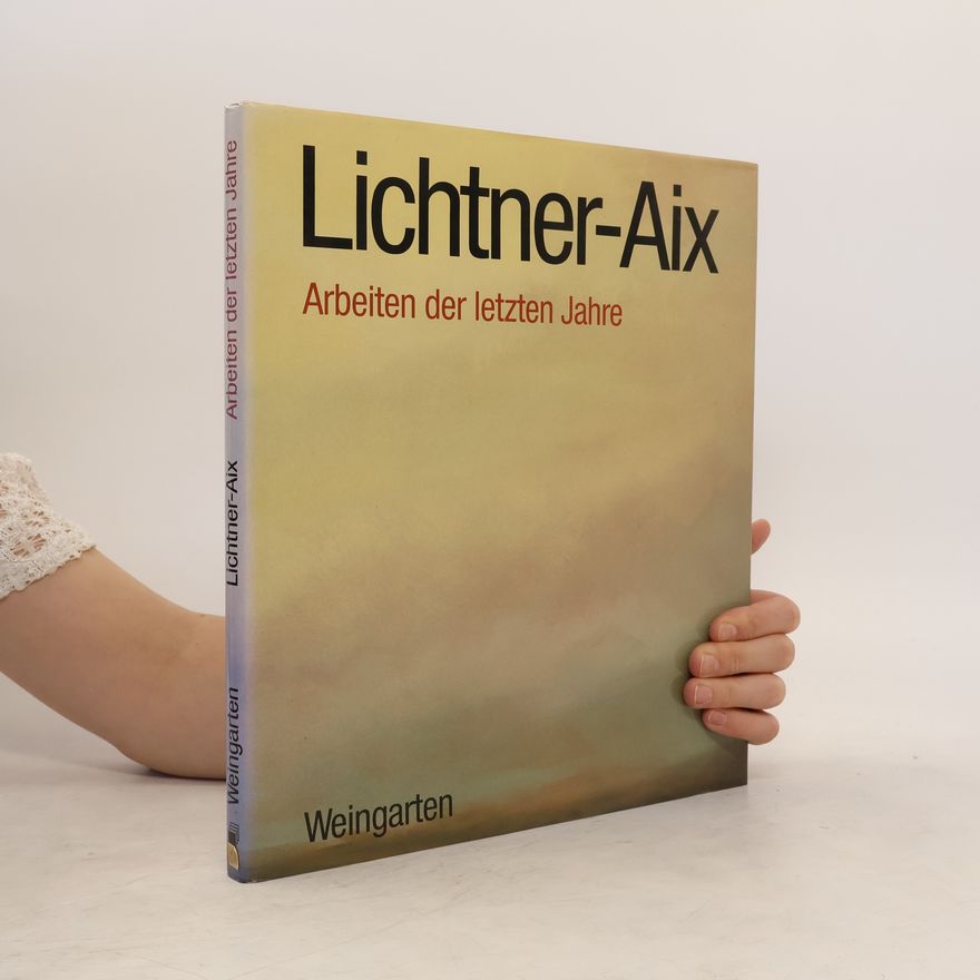 Werner Lichtner-Aix Lichtner-Aix, Arbeiten der letzten Jahre