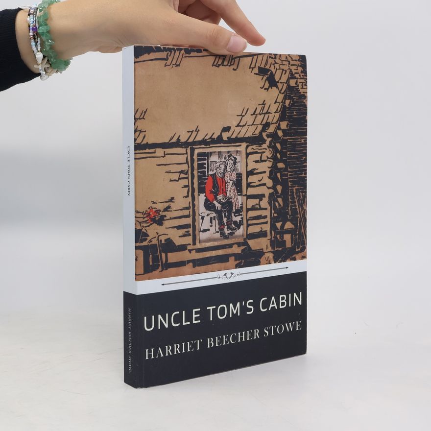 Harriet Beecher Stowe Uncle Tom's Cabin