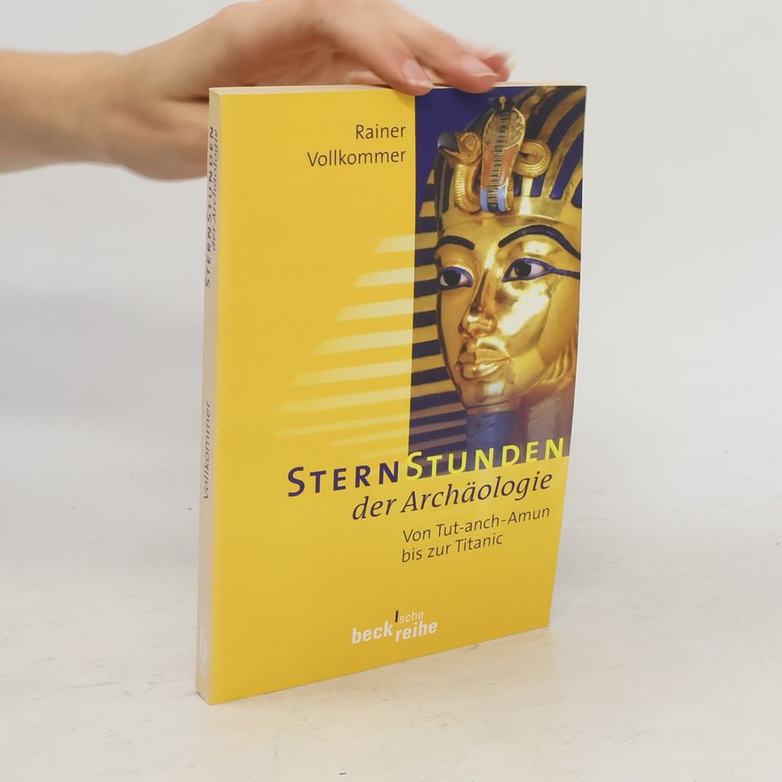 Rainer Vollkommer Sternstunden der Archäologie