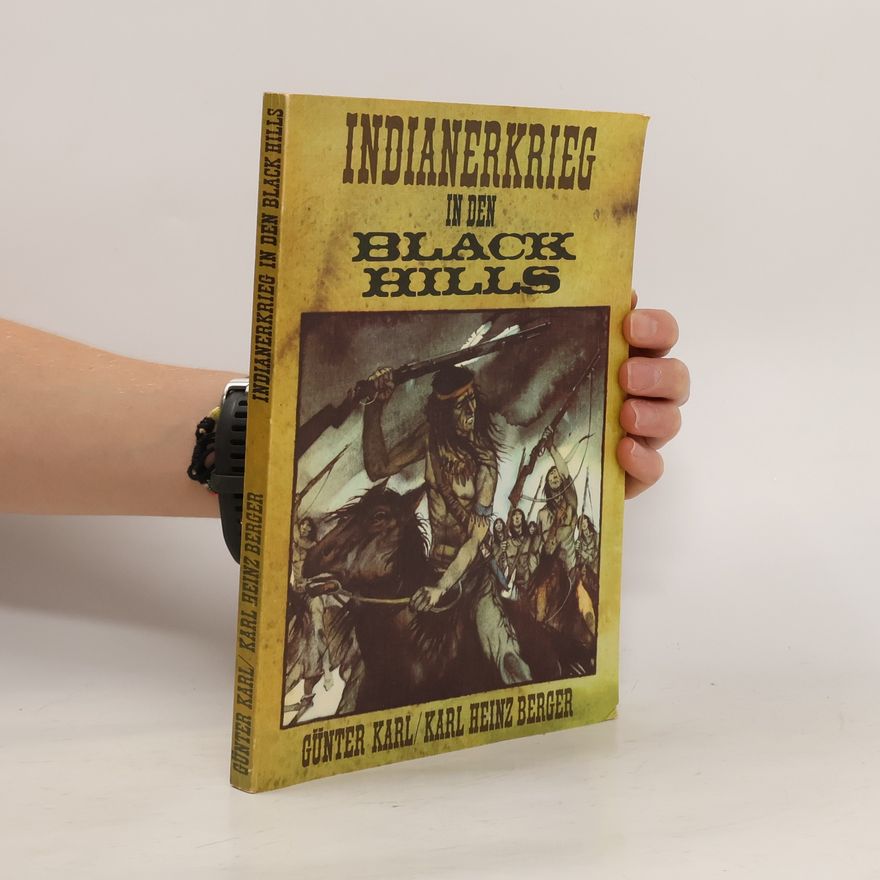 Karl Günter Und Karl Berger Indianerkrieg in den Black Hills.