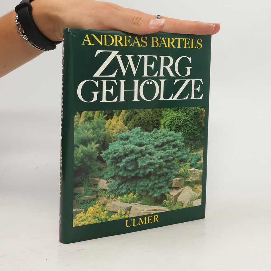 Andreas Baertels Zwerggehölze und ihre Verwendung im Garten
