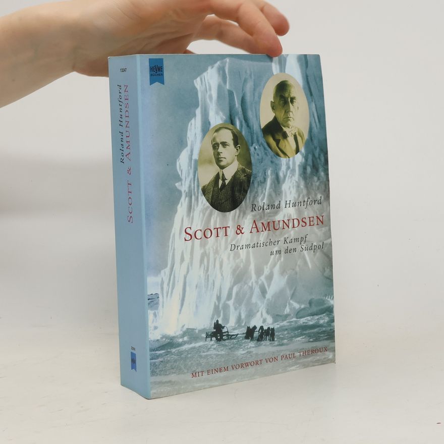 Roland Huntford Scott & Amundsen