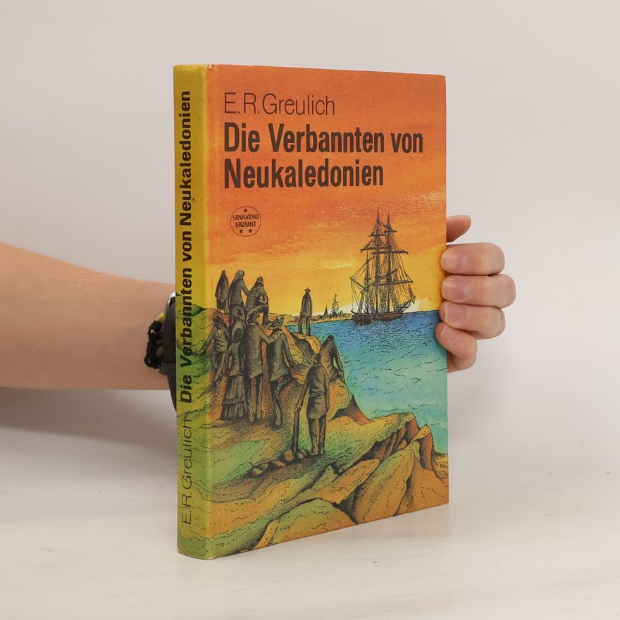 Emil Rudolf Greulich Die Verbannten von Neukaledonien,