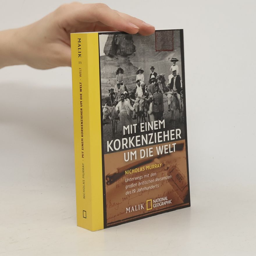 Nicholas Murray Mit einem Korkenzieher um die Welt