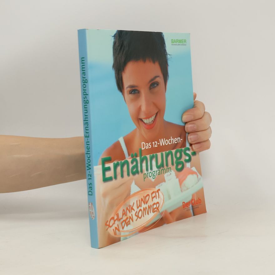 Autorenkollektiv Das 12-Wochen-Ernährungsprogramm