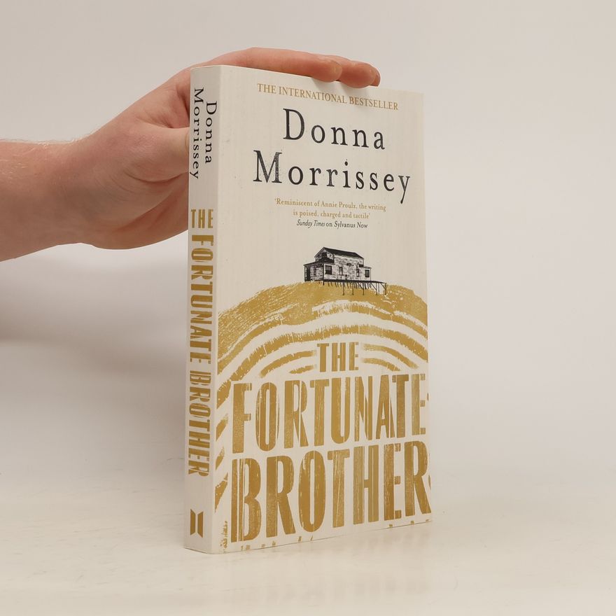 Donna Morrissey The Fortunate Brother