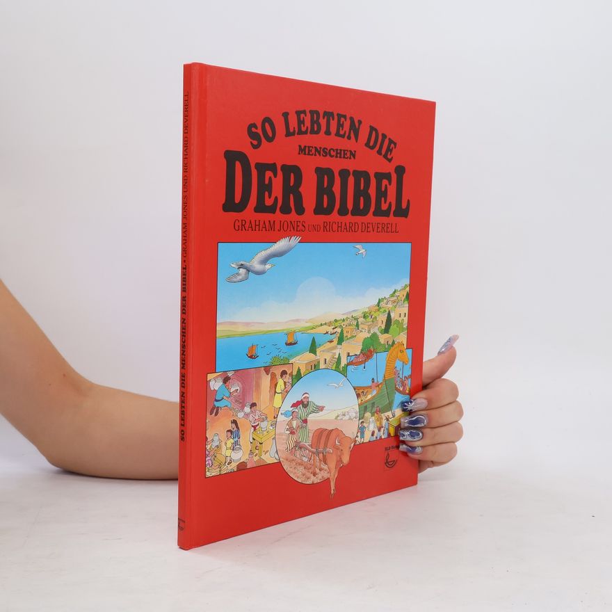 Richard Deverell So lebten die Menschen der Bibel