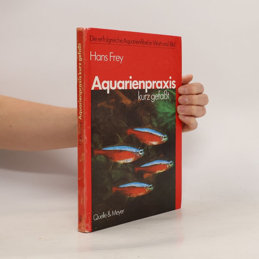 Hans-Jost Frey Aquarienpraxis kurz gefasst