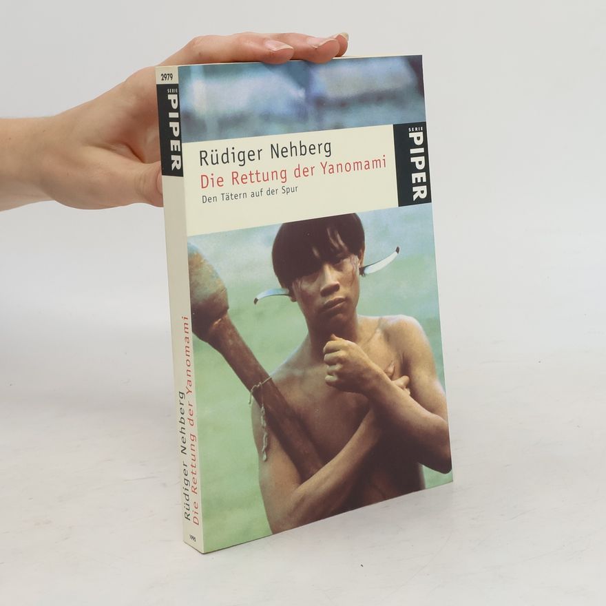 Rüdiger Nehberg Die Rettung der Yanomami