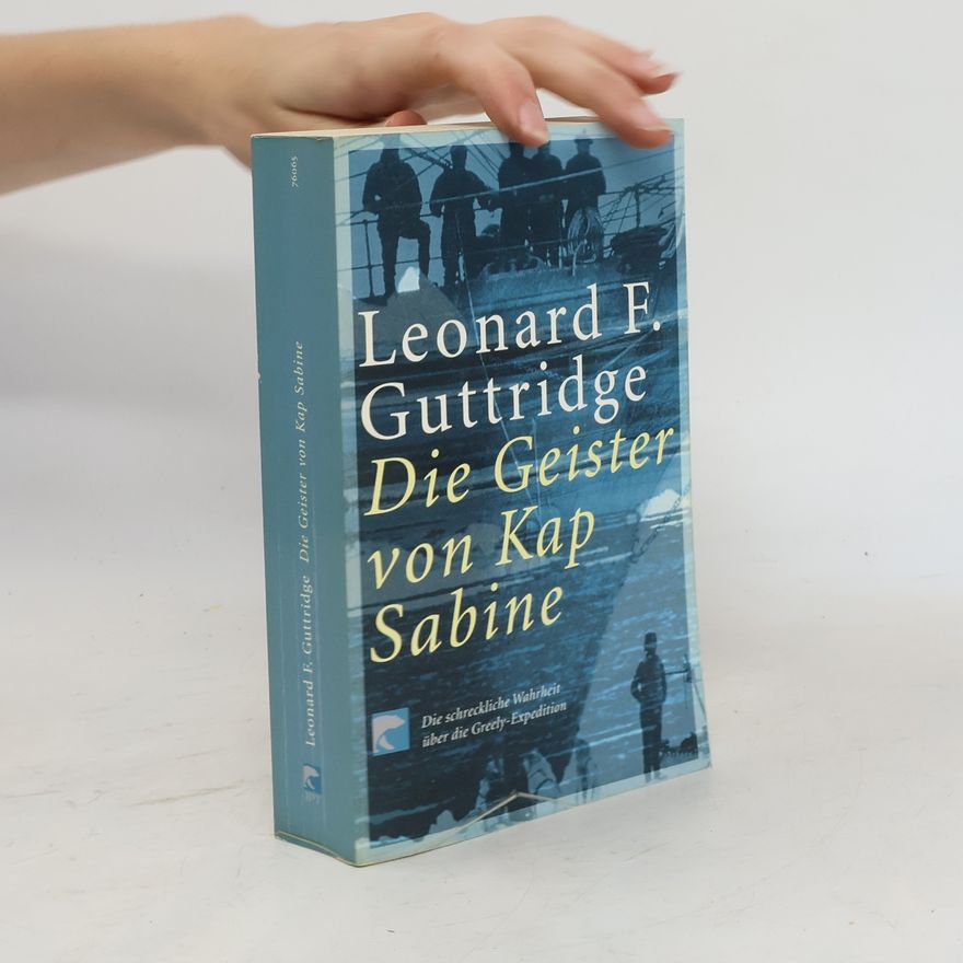 Leonard F. Guttridge Die Geister vom Kap Sabine