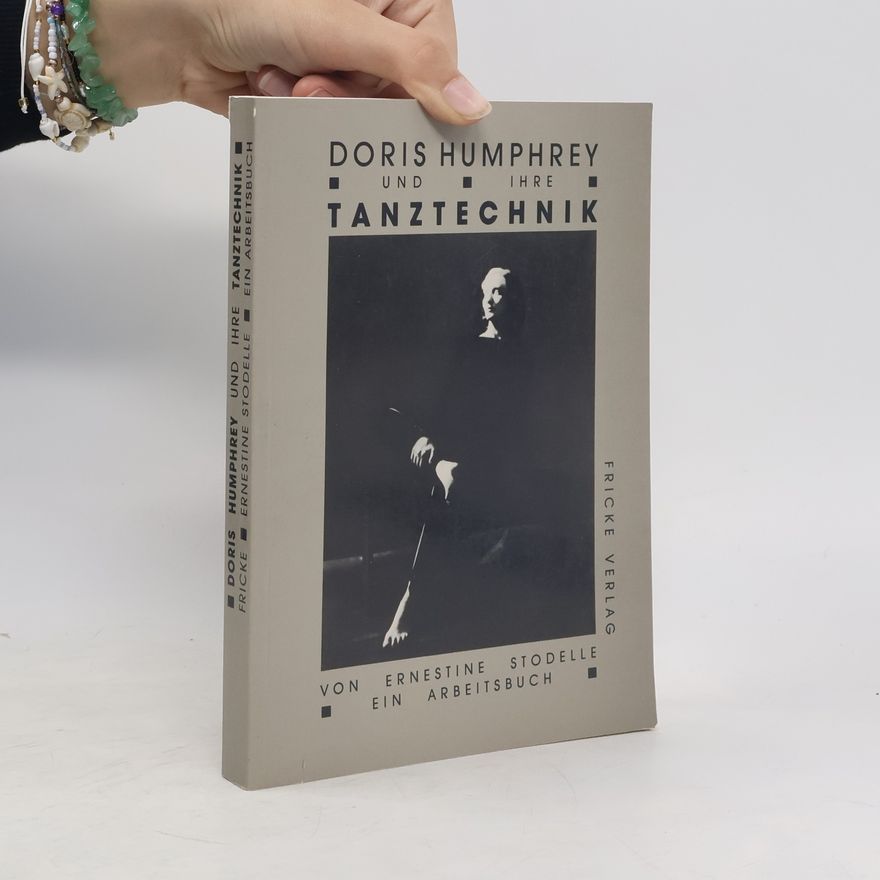 Ernestine Stodelle Doris Humphrey und ihre Tanztechnik