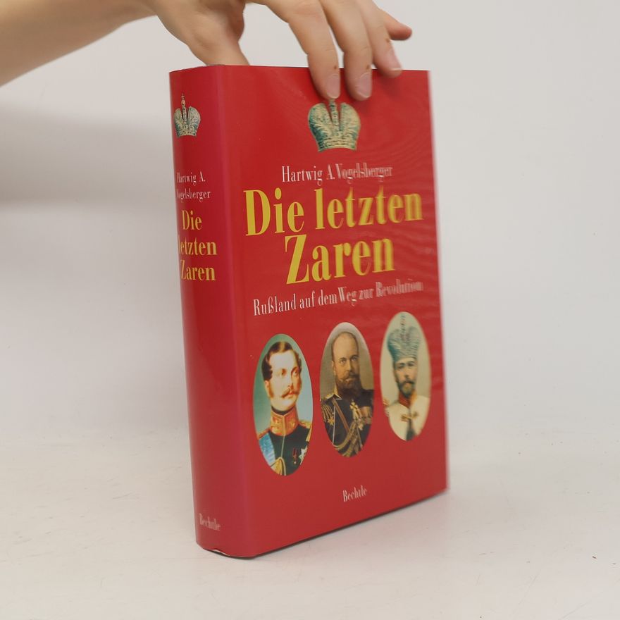 Hartwig A. Vogelsberger Die letzten Zaren