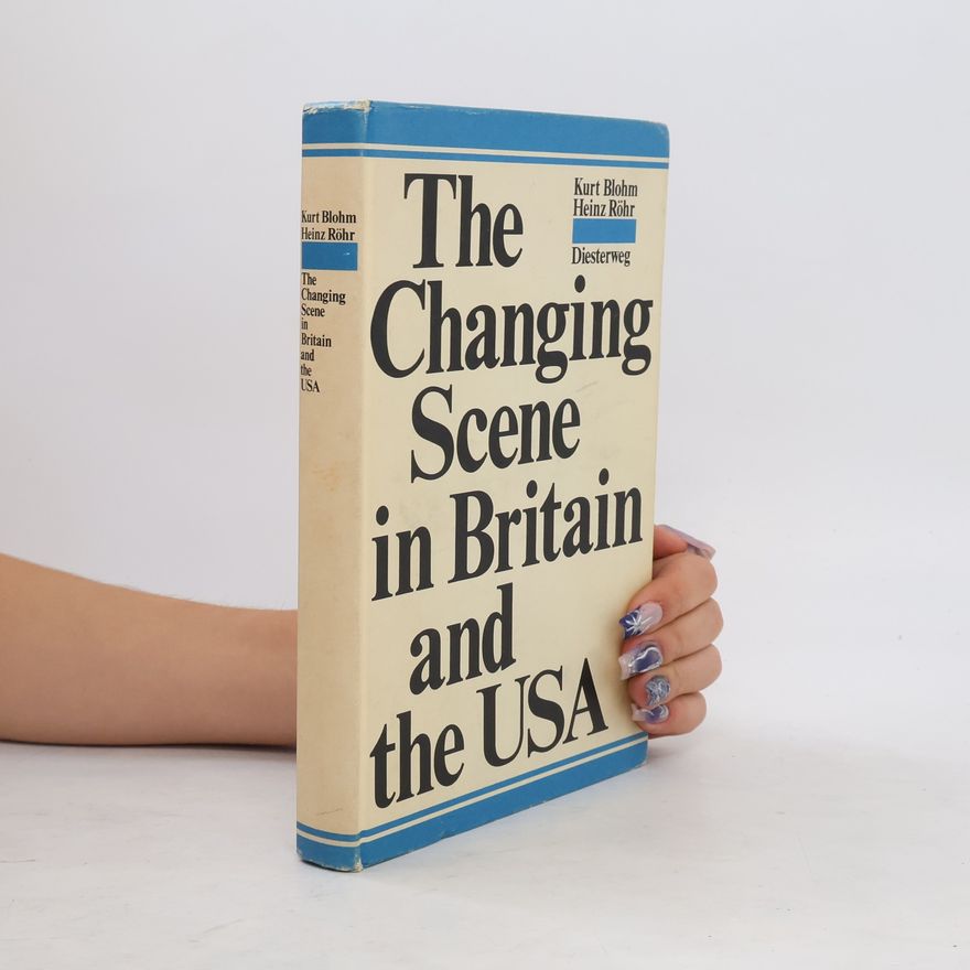 Kurt Wilhelm Blohm The Changing Scene in Britain and the USA