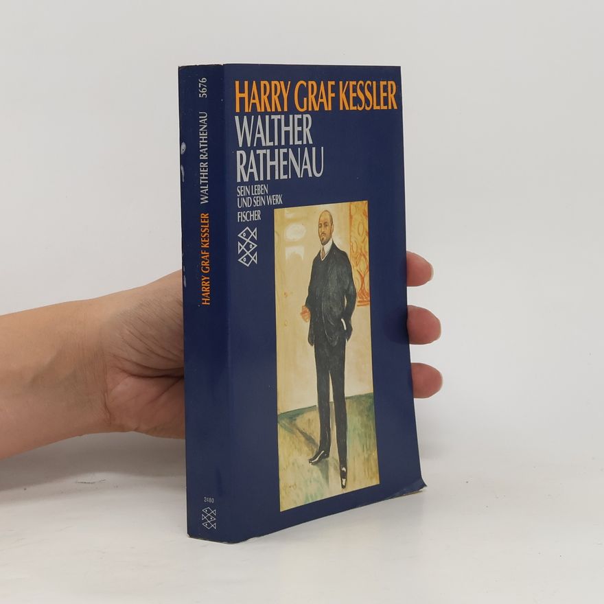 Harry Graf Kessler Walther Rathenau. Sein Leben und sein Werk. Nachw. u. Anm. v. Cornelia Blasberg