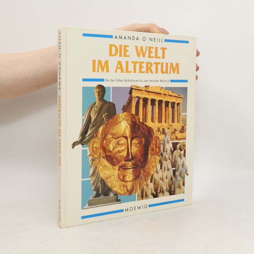 Amanda O´Neill Die Welt im Altertum