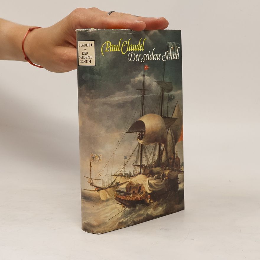 Paul Claudel Der seidene Schuh