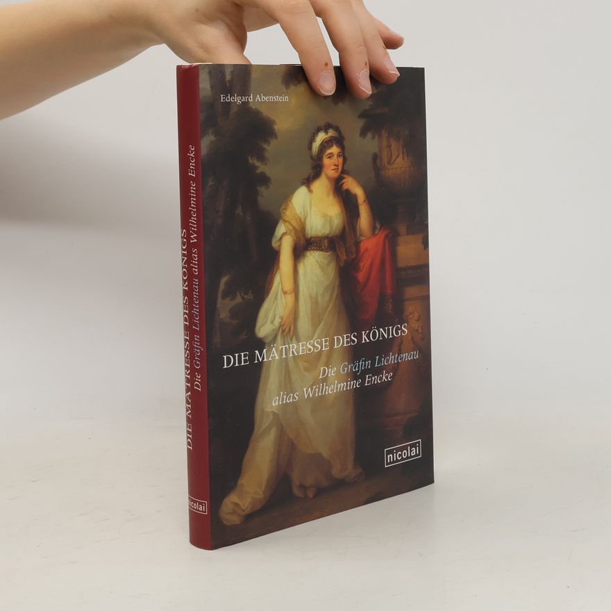 Edelgard Abenstein Die Mätresse des Königs