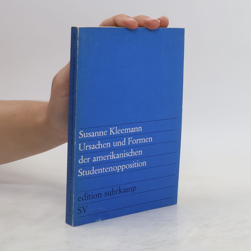 Susanne Kleemann Ursachen und Formen der amerikanischen Studentenopposition