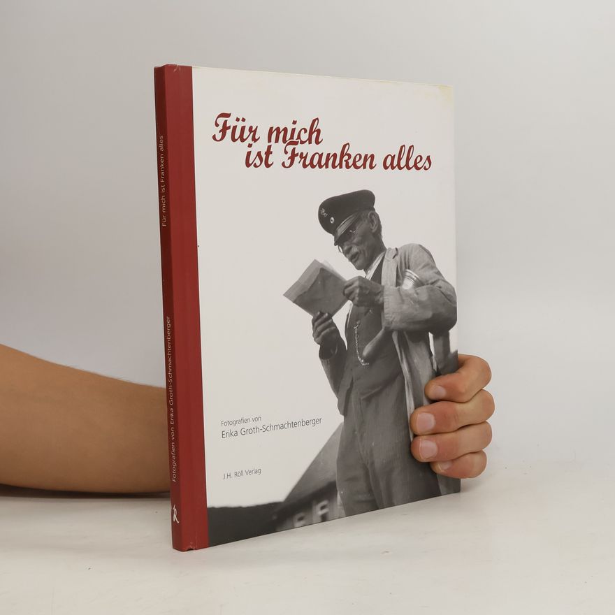Erika Groth Schmachtenberger Für mich ist Franken alles