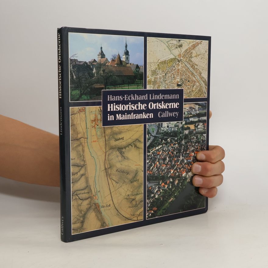 Hans Eckhard Lindemann Historische Ortskerne in Mainfranken