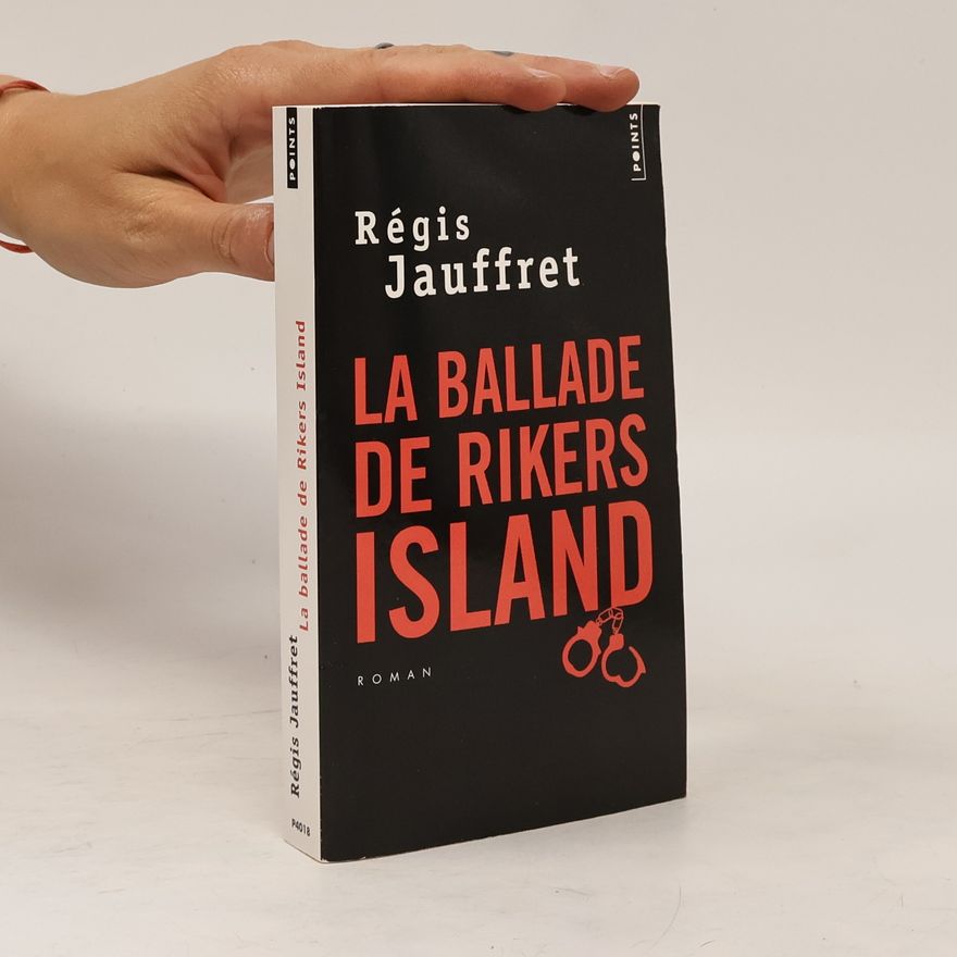Régis Jauffret La ballade de Rikers Island