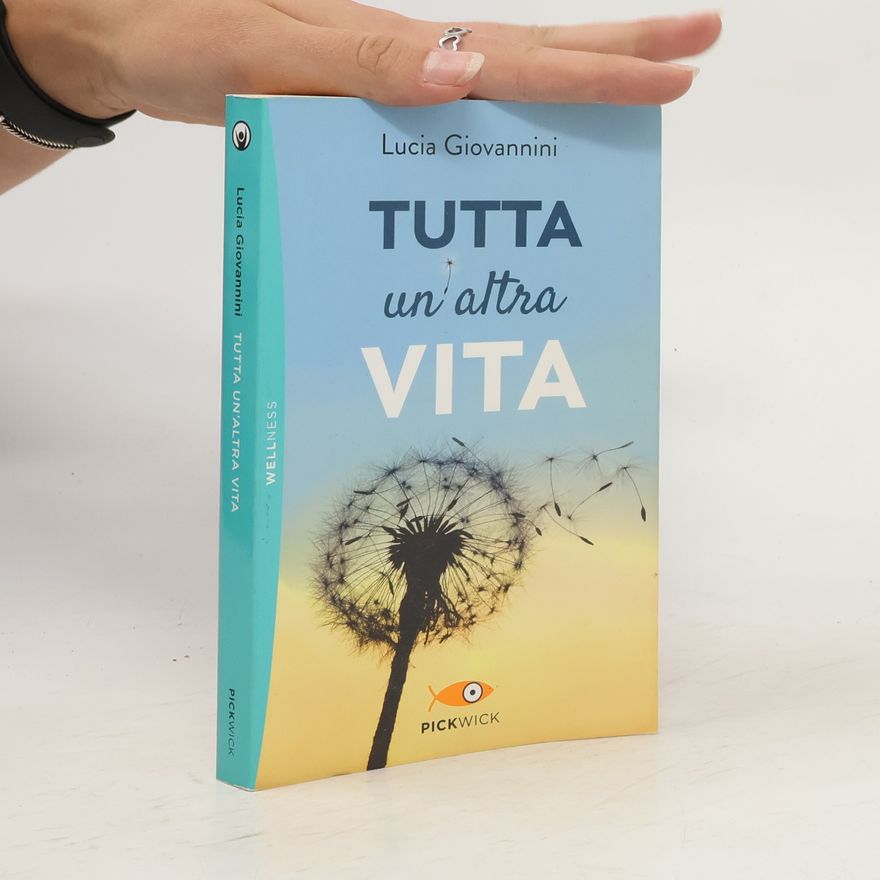 Lucia Giovannini Tutta un'altra vita