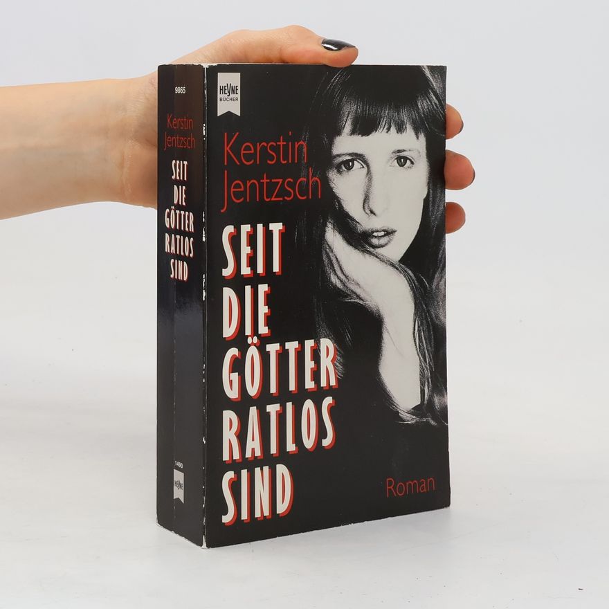 Kerstin Jentzsch Seit die Götter ratlos sind