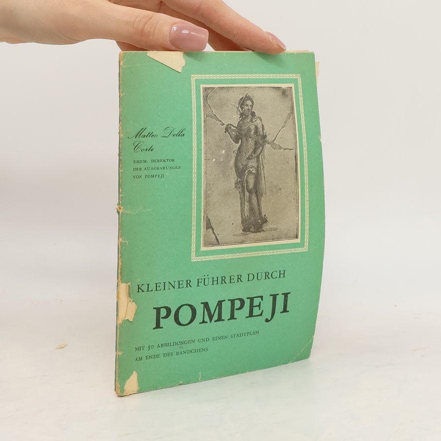 Matteo Della Corte Kleiner Führer durch Pompeji