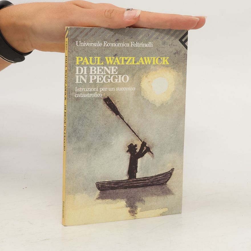 Paul Watzlawick Di bene in peggio