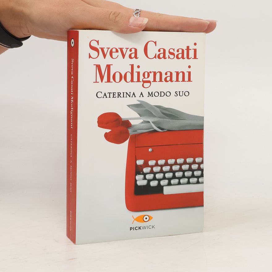 Sveva Casati Modignani Caterina a modo suo