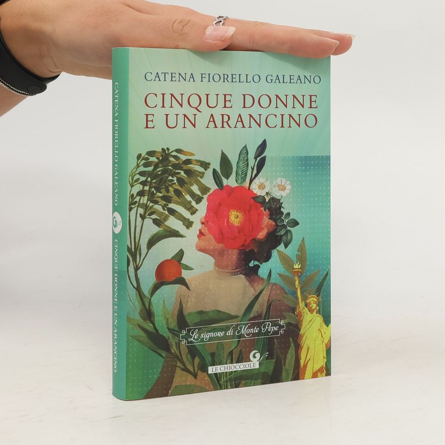 Catena Fiorello Galeano Cinque donne e un arancino. Le signore di Monte Pepe