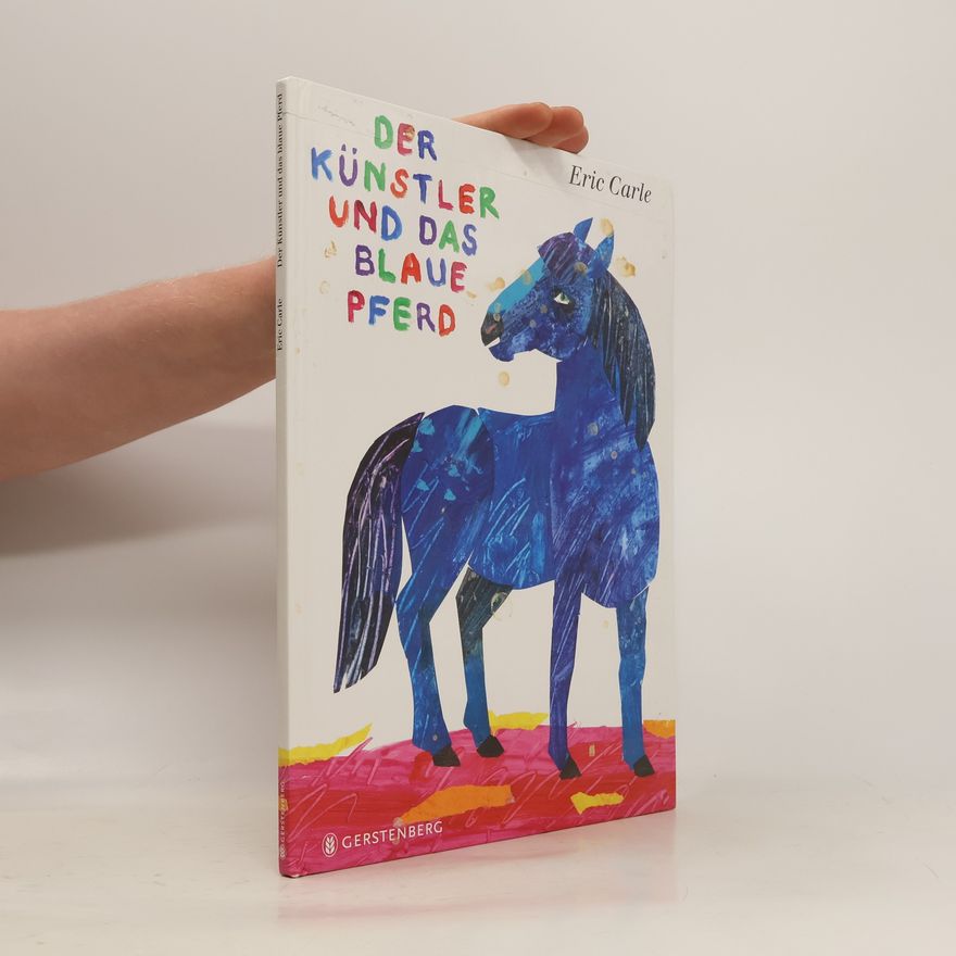 Eric Carle Der Künstler und das blaue Pferd