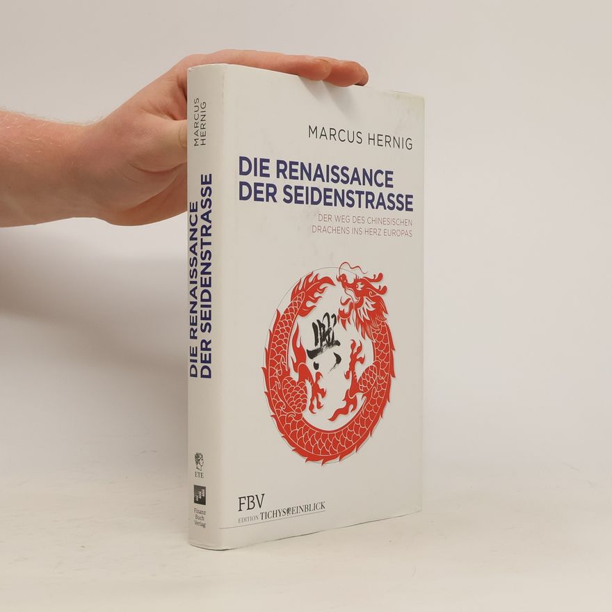 Marcus Hernig Die Renaissance der Seidenstraße