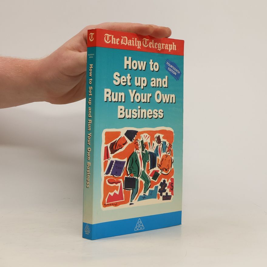 Various authors How to Set Up and Run Your Own Business