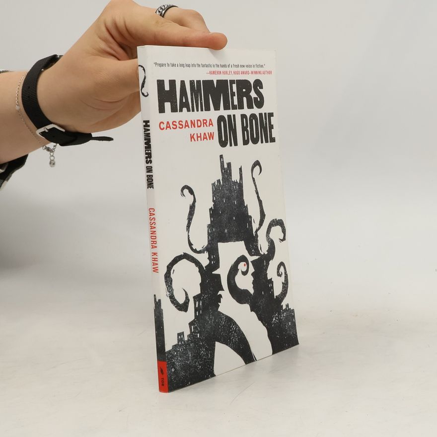 Cassandra Khaw Hammers on Bone