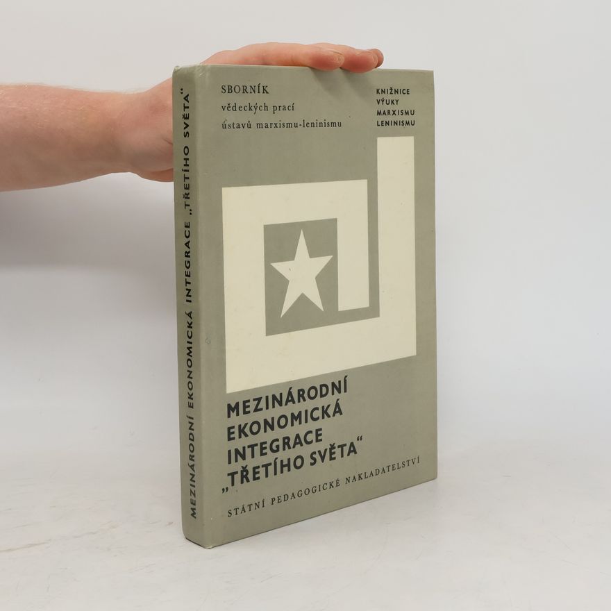 Autorenkollektiv Mezinárodní ekonomická integrace "Třetího světa"