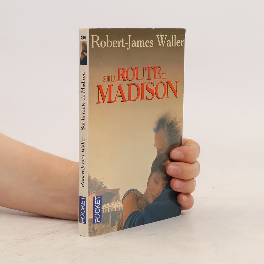 Robert James Waller Sur la route de Madison