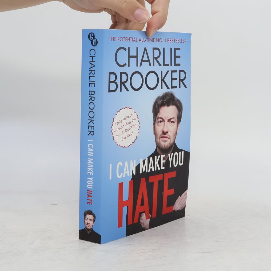 Charlie Brooker I Can Make You Hate