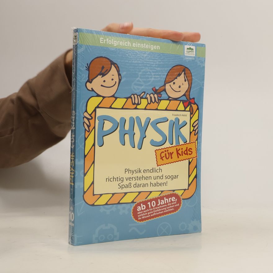 Friedrich Holst Physik für Kids