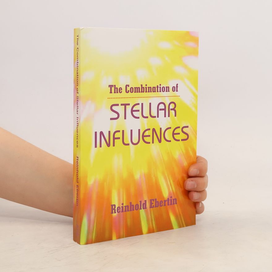 Reinhold Ebertin The Combination of Stellar Influences