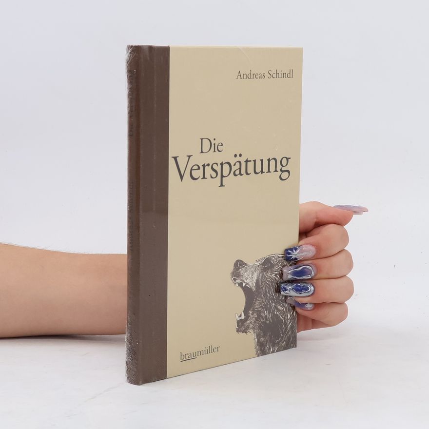 Andreas Schindl Die Verspätung