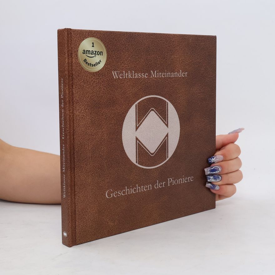 Arden Amelie Weltklasse Miteinander - Geschichten der Pioniere. Geschichten, die Herzen zum Lächeln bringen.