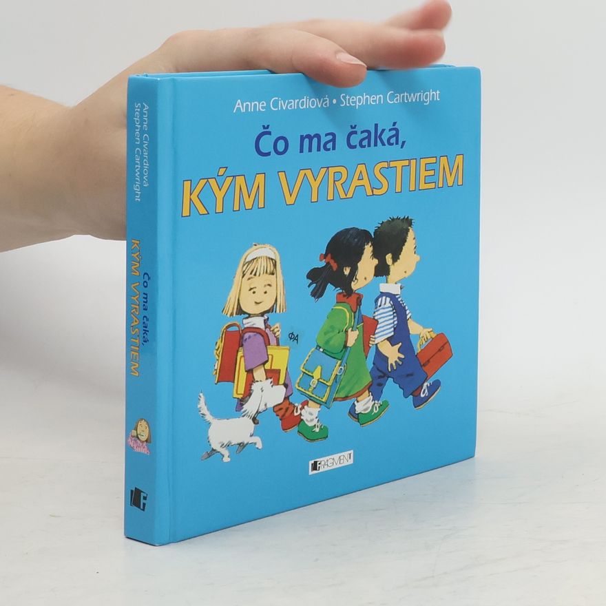 Anne Civardi Čo ma čaká, kým vyrastiem
