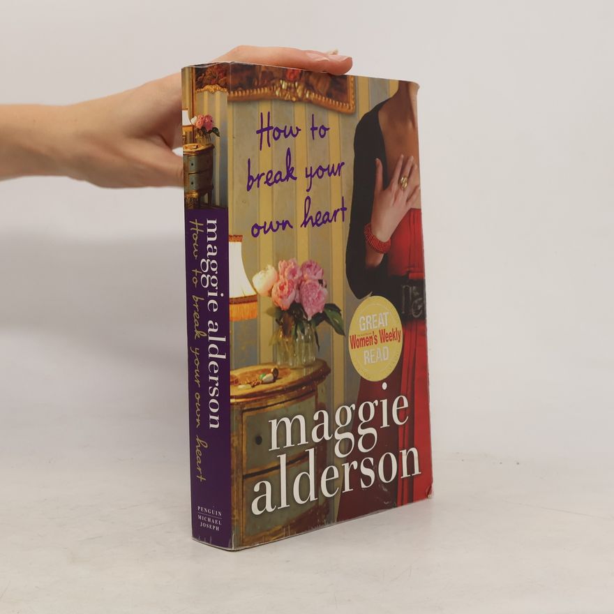 Maggie Alderson How to Break Your Own Heart