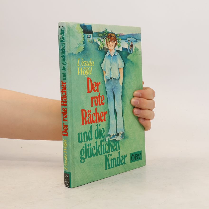 Ursula Wölfel Der rote Rächer und die glücklichen Kinder