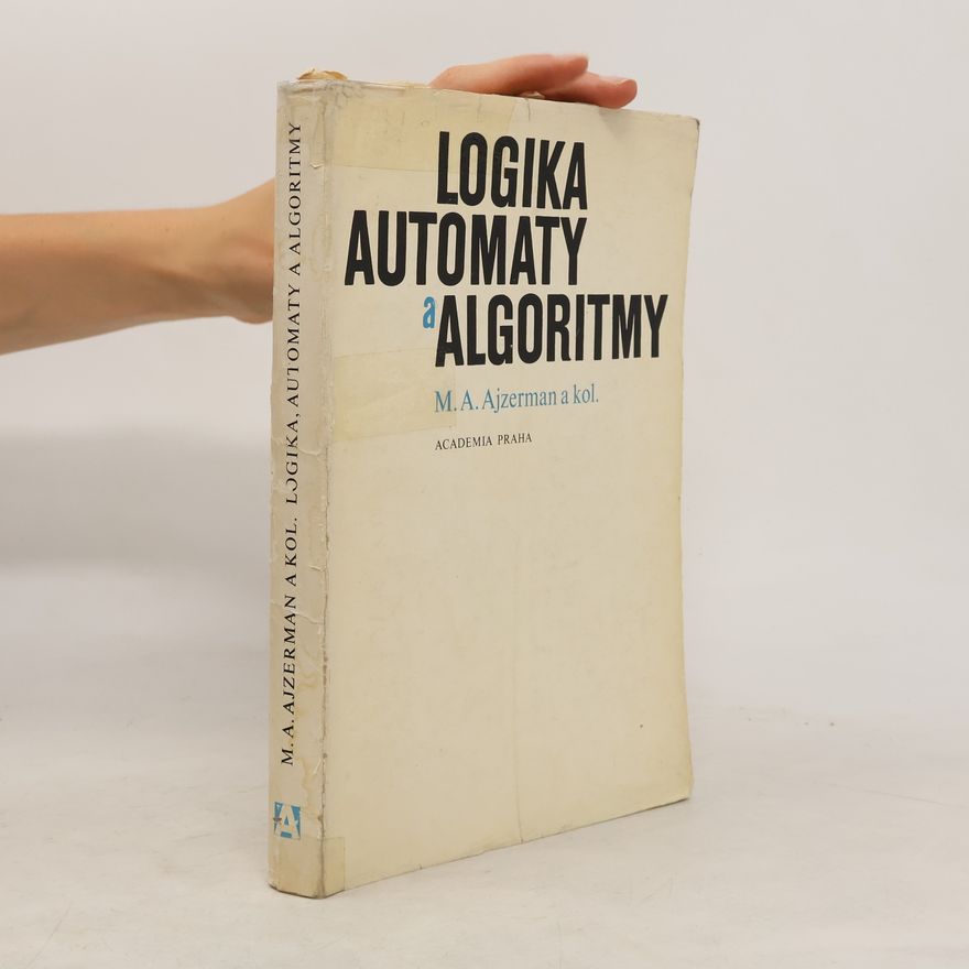 Mark Aronovič Ajzerman Logika, automaty a algoritmy
