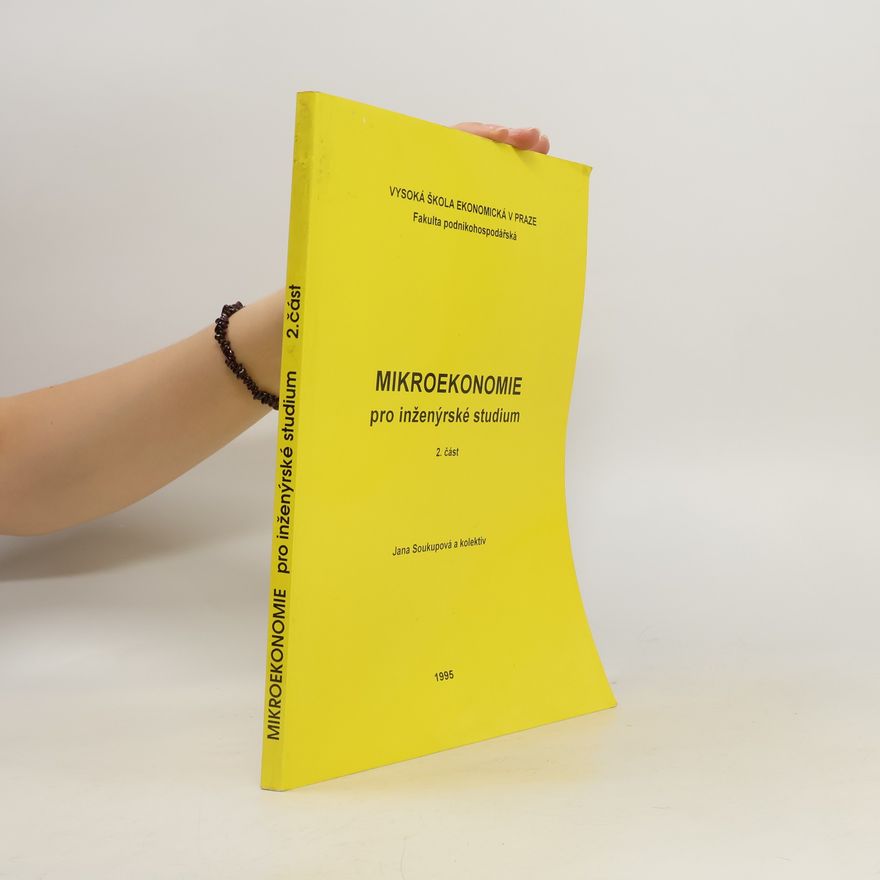 Jana Soukupová Mikroekonomie pro inženýrské studium 2. část