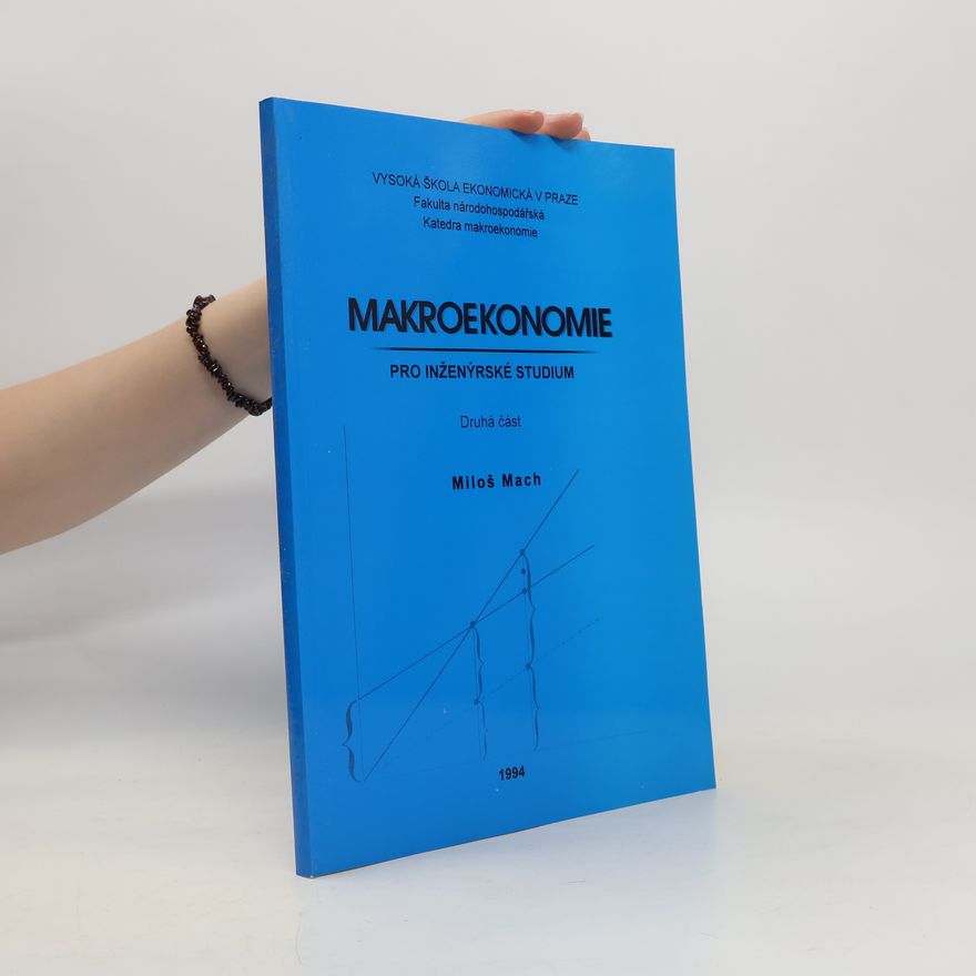 Miloš Mach Makroekonomie pro inženýrské studium. Část 2